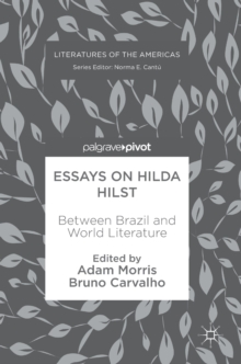 Essays on Hilda Hilst : Between Brazil and World Literature