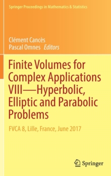 Finite Volumes for Complex Applications VIII - Hyperbolic, Elliptic and Parabolic Problems : FVCA 8, Lille, France, June 2017