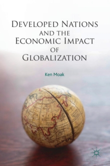 Developed Nations and the Economic Impact of Globalization, Hardback Book Developed Nations and the Economic Impact of Globalization, Hardback Book
