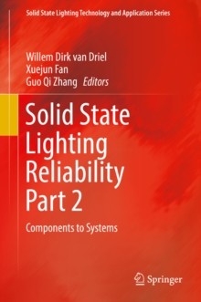 Solid State Lighting Reliability Part 2 : Components to Systems