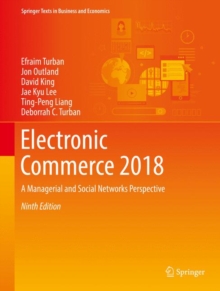 Electronic Commerce 2018 : A Managerial and Social Networks Perspective, Hardback Book Electronic Commerce 2018 : A Managerial and Social Networks Perspective, Hardback Book