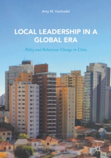 Local Leadership in a Global Era : Policy and Behaviour Change in Cities