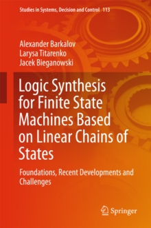 Logic Synthesis for Finite State Machines Based on Linear Chains of States : Foundations, Recent Developments and Challenges