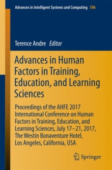 Advances in Human Factors in Training, Education, and Learning Sciences : Proceedings of the AHFE 2017 International Conference on Human Factors in Training, Education, and Learning Sciences, July 17-