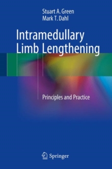 Intramedullary Limb Lengthening : Principles and Practice