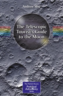 The Telescopic Tourist's Guide to the Moon, Paperback Book The Telescopic Tourist's Guide to the Moon, Paperback Book