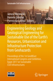 Engineering Geology and Geological Engineering for Sustainable Use of the Earth's Resources, Urbanization and Infrastructure Protection from Geohazards : Proceedings of the 1st GeoMEast International