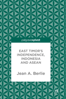 East Timor's Independence, Indonesia and ASEAN, Hardback Book East Timor's Independence, Indonesia and ASEAN, Hardback Book
