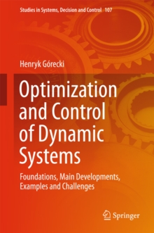 Optimization and Control of Dynamic Systems : Foundations, Main Developments, Examples and Challenges