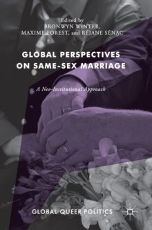 Global Perspectives on Same-Sex Marriage : A Neo-Institutional Approach, Hardback Book Global Perspectives on Same-Sex Marriage : A Neo-Institutional Approach, Hardback Book
