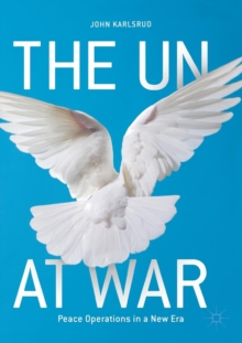The UN at War : Peace Operations in a New Era, Paperback Book The UN at War : Peace Operations in a New Era, Paperback Book
