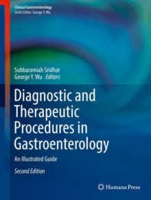 Diagnostic and Therapeutic Procedures in Gastroenterology : An Illustrated Guide, Hardback Book Diagnostic and Therapeutic Procedures in Gastroenterology : An Illustrated Guide, Hardback Book