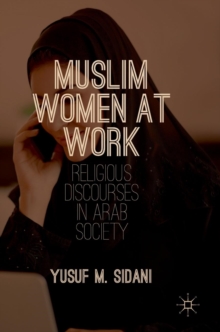 Muslim Women at Work : Religious Discourses in Arab Society, Hardback Book Muslim Women at Work : Religious Discourses in Arab Society, Hardback Book