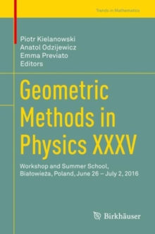 Geometric Methods in Physics XXXV : Workshop and Summer School, Bialowieza, Poland, June 26 - July 2, 2016