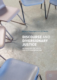 Discourse and Diversionary Justice : An Analysis of Youth Justice Conferencing