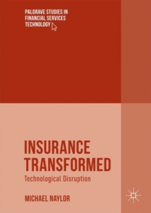 Insurance Transformed : Technological Disruption, Hardback Book Insurance Transformed : Technological Disruption, Hardback Book