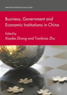 Business, Government and Economic Institutions in China, Hardback Book Business, Government and Economic Institutions in China, Hardback Book