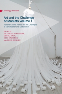 Art and the Challenge of Markets Volume 1 : National Cultural Politics and the Challenges of Marketization and Globalization, Hardback Book Art and the Challenge of Markets Volume 1 : National Cultural Politics and the Challenges of Marketization and Globalization, Hardback Book