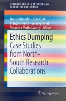 Ethics Dumping : Case Studies from North-South Research Collaborations, Paperback / softback Book Ethics Dumping : Case Studies from North-South Research Collaborations, Paperback / softback Book
