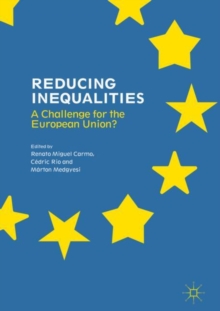Reducing Inequalities : A Challenge for the European Union?, Hardback Book Reducing Inequalities : A Challenge for the European Union?, Hardback Book