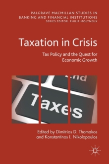 Taxation in Crisis : Tax Policy and the Quest for Economic Growth, Hardback Book Taxation in Crisis : Tax Policy and the Quest for Economic Growth, Hardback Book
