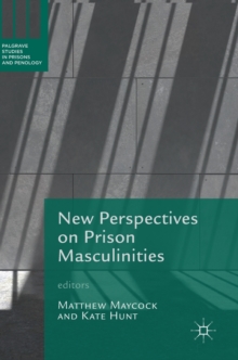 New Perspectives on Prison Masculinities, Hardback Book New Perspectives on Prison Masculinities, Hardback Book