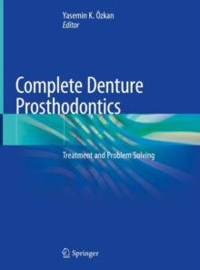 Complete Denture Prosthodontics : Treatment and Problem Solving