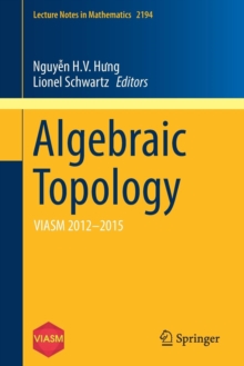 Algebraic Topology : VIASM 2012-2015, Paperback / softback Book Algebraic Topology : VIASM 2012-2015, Paperback / softback Book