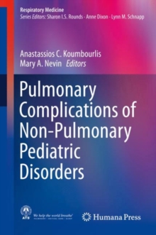 Pulmonary Complications of Non-Pulmonary Pediatric Disorders, Hardback Book Pulmonary Complications of Non-Pulmonary Pediatric Disorders, Hardback Book