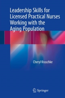 Leadership Skills for Licensed Practical Nurses Working with the Aging Population, Hardback Book Leadership Skills for Licensed Practical Nurses Working with the Aging Population, Hardback Book
