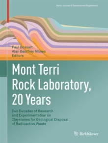 Mont Terri Rock Laboratory, 20 Years : Two Decades of Research and Experimentation on Claystones for Geological Disposal of Radioactive Waste