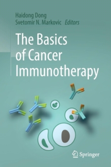 The Basics of Cancer Immunotherapy, Paperback / softback Book The Basics of Cancer Immunotherapy, Paperback / softback Book