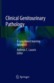 Clinical Genitourinary Pathology : A case-based learning Approach, Hardback Book Clinical Genitourinary Pathology : A case-based learning Approach, Hardback Book