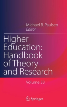 Higher Education: Handbook of Theory and Research : Published under the Sponsorship of the Association for Institutional Research (AIR) and the Association for the Study of Higher Education (ASHE), Hardback Book Higher Education: Handbook of Theory and Research : Published under the Sponsorship of the Association for Institutional Research (AIR) and the Association for the Study of Higher Education (ASHE), Hardback Book