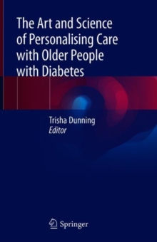The Art and Science of Personalising Care with Older People with Diabetes, Hardback Book The Art and Science of Personalising Care with Older People with Diabetes, Hardback Book