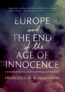 Europe and the End of the Age of Innocence, Paperback / softback Book Europe and the End of the Age of Innocence, Paperback / softback Book