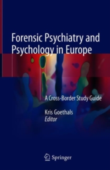 Forensic Psychiatry and Psychology in Europe : A Cross-Border Study Guide