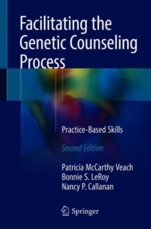 Facilitating the Genetic Counseling Process : Practice-Based Skills