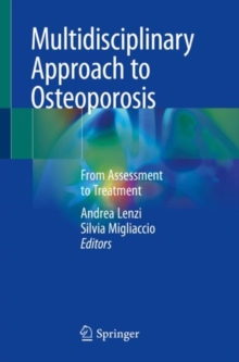 Multidisciplinary Approach to Osteoporosis : From Assessment to Treatment, Paperback / softback Book Multidisciplinary Approach to Osteoporosis : From Assessment to Treatment, Paperback / softback Book