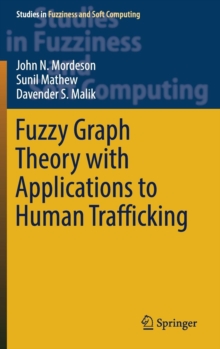 Fuzzy Graph Theory with Applications to Human Trafficking