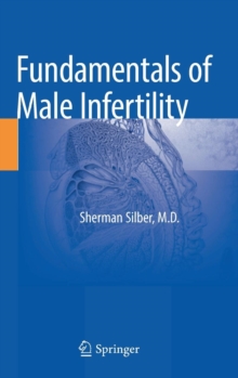 Fundamentals of Male Infertility, Hardback Book Fundamentals of Male Infertility, Hardback Book