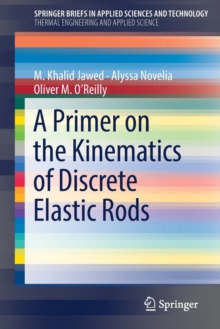 A Primer on the Kinematics of Discrete Elastic Rods, Paperback Book A Primer on the Kinematics of Discrete Elastic Rods, Paperback Book