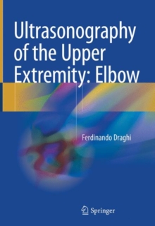 Ultrasonography of the Upper Extremity: Elbow, Hardback Book Ultrasonography of the Upper Extremity: Elbow, Hardback Book