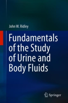 Fundamentals of the Study of Urine and Body Fluids, Paperback / softback Book Fundamentals of the Study of Urine and Body Fluids, Paperback / softback Book