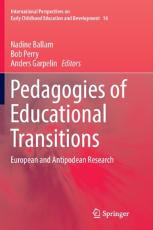 Pedagogies of Educational Transitions : European and Antipodean Research