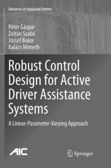 Robust Control Design for Active Driver Assistance Systems : A Linear-Parameter-Varying Approach