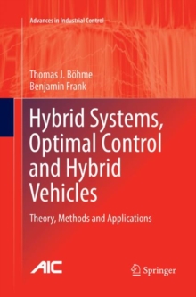 Hybrid Systems, Optimal Control and Hybrid Vehicles : Theory, Methods and Applications