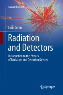 Radiation and Detectors : Introduction to the Physics of Radiation and Detection Devices