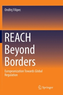REACH Beyond Borders : Europeanization Towards Global Regulation