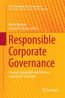 Responsible Corporate Governance : Towards Sustainable and Effective Governance Structures